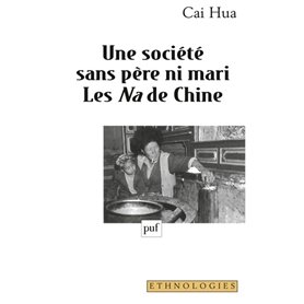 Une société sans père ni mari. Les Na de Chine