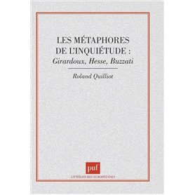 Les métaphores de l'inquiétude : Giraudoux, Hesse, buzzati