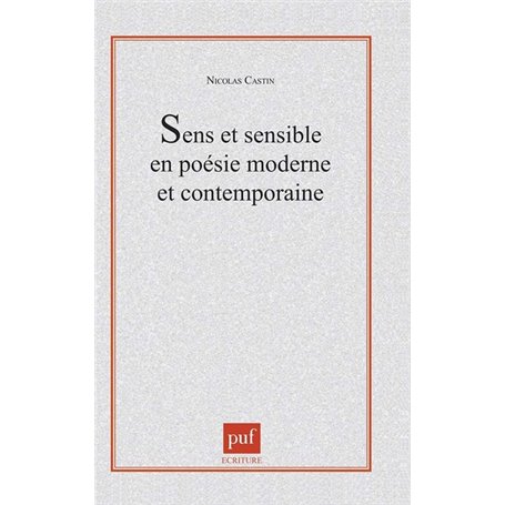 Sens et sensible en poésie moderne et contemporaine