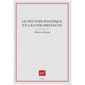 Le pouvoir politique en Grande-Bretagne