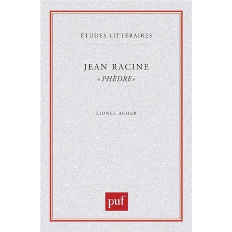 Jean Racine. « Phèdre »