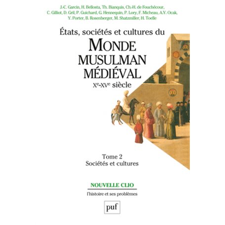 États, sociétés et cultures du monde musulman médiéval (Xe-XVe siècle). Tome 2