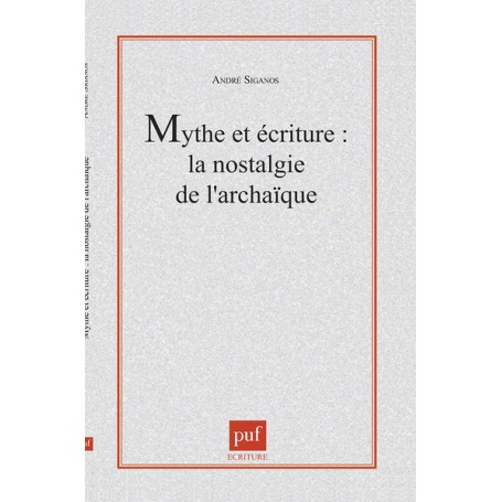 Mythe et écriture : la nostalgie de l'archaïque