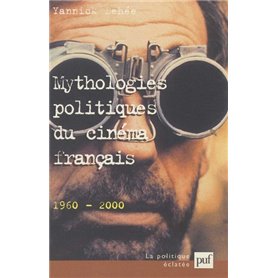 Mythologies politiques du cinéma français (1960-2000)