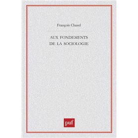 Aux fondements de la sociologie