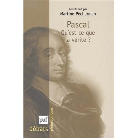 Pascal. Qu'est-ce que la vérité ?