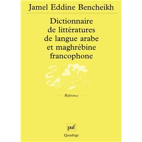 Dictionnaire de littératures de langue arabe et maghrébine francophone