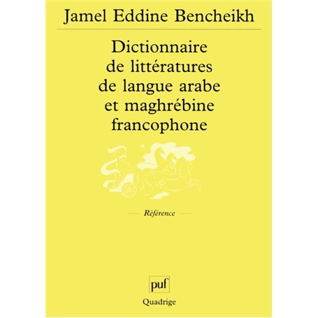 Dictionnaire de littératures de langue arabe et maghrébine francophone