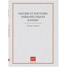 Savoirs et pouvoirs thérapeutiques kanaks