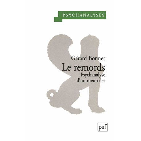 Le remords. Psychanalyse d'un meurtrier