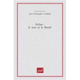 Fichte. Le moi et la liberté