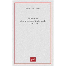 Le judaïsme dans la philosophie allemande, 1770-1850