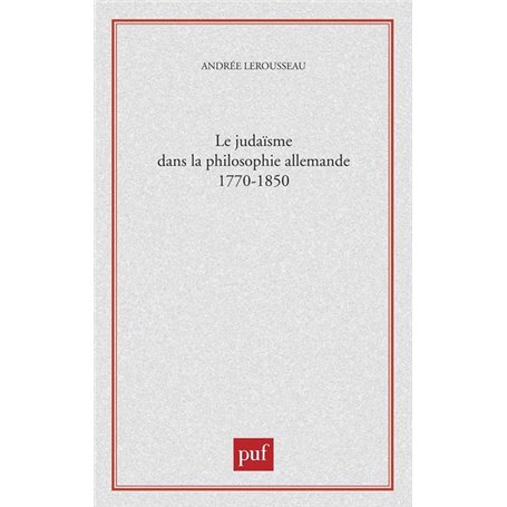 Le judaïsme dans la philosophie allemande, 1770-1850