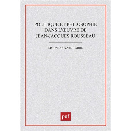 Politique et philosophie dans l'oeuvre de Jean-Jacques Rousseau