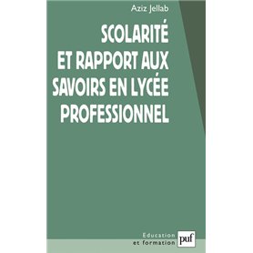 Scolarité et rapport aux savoirs en lycée professionnel