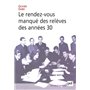 Le rendez-vous manqué des relèves des années 30