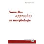 Nouvelles approches en morphologie