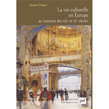 La vie culturelle en Europe au tournant des XIXe et XXe siècles