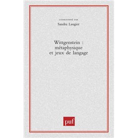 Wittgenstein. Métaphysique et jeux de langage