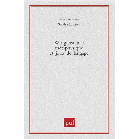 Wittgenstein. Métaphysique et jeux de langage