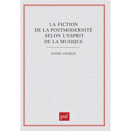 La fiction de la postmodernité, selon l'esprit de la musique