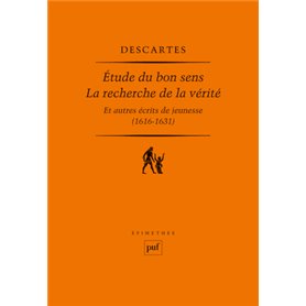 Étude du bon sens, La recherche de la vérité et autres écrits de jeunesse (1616-1631)