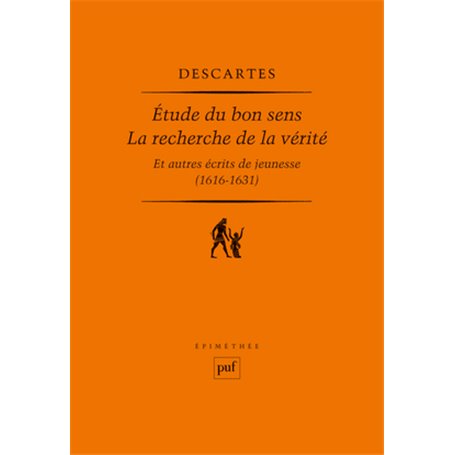 Étude du bon sens, La recherche de la vérité et autres écrits de jeunesse (1616-1631)