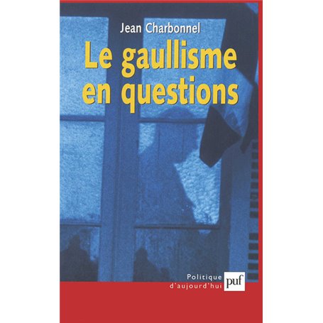 Le gaullisme en questions