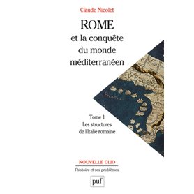 Rome et la conquête du monde méditerranéen (264-27 av. J.-C.). Tome 1