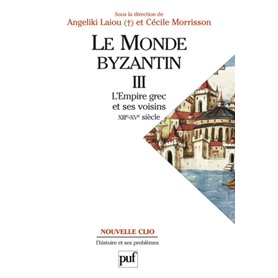 Le monde byzantin. Tome 3