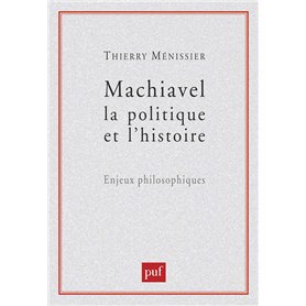 Machiavel, la politique et l'histoire