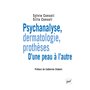 Psychanalyse, dermatologie, prothèses