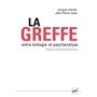 La greffe, entre biologie et psychanalyse