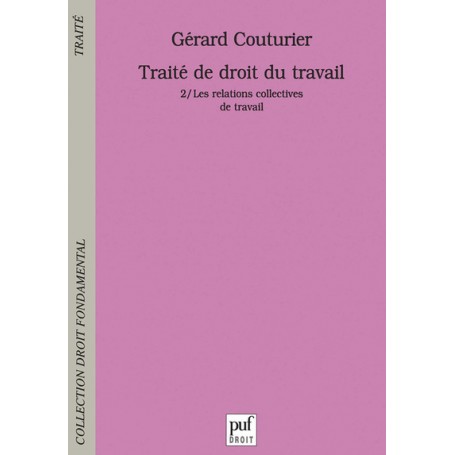 Traité de droit du travail. Tome 2