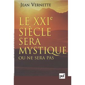 Le XXIe siècle sera mystique ou ne sera pas