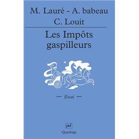 Les impôts gaspilleurs