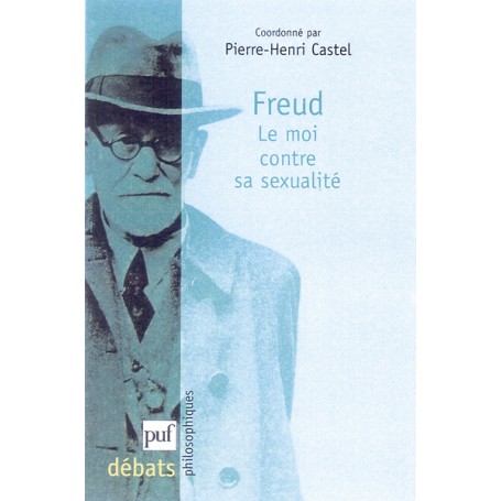 Freud. Le moi contre sa sexualité