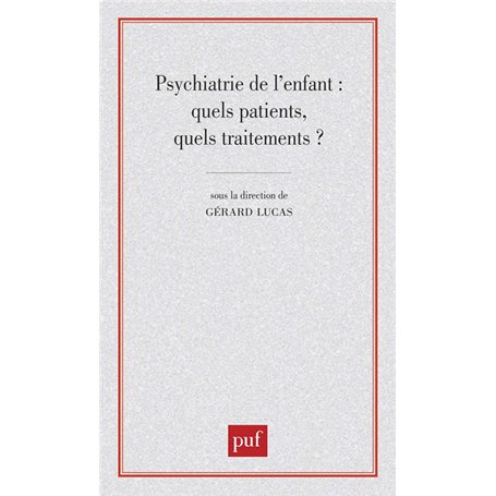 Psychiatrie de l'enfant : quels patients, quels traitements ?