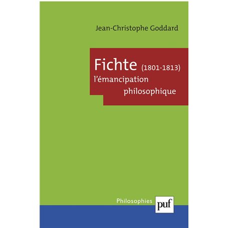 Fichte, 1801-1813. L'émancipation philosophique