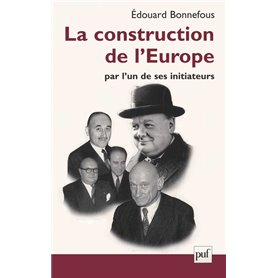 La construction de l'Europe par l'un de ses initiateurs