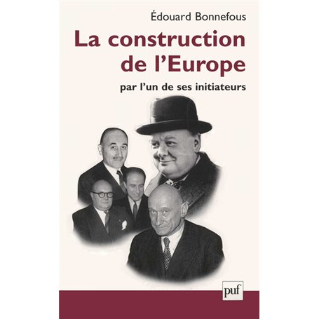 La construction de l'Europe par l'un de ses initiateurs
