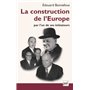 La construction de l'Europe par l'un de ses initiateurs