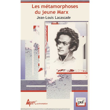 Les métamorphoses du jeune Marx