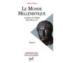 Le monde hellénistique. Tome 2