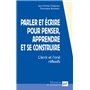 Parler et écrire pour penser, apprendre et se construire