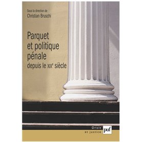 Parquet et politique pénale depuis le XIXe siècle