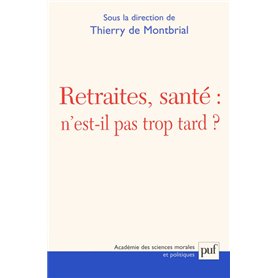 Retraites, santé : n'est-il pas trop tard ?