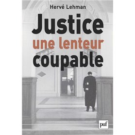 Justice, une lenteur coupable