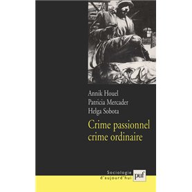 Crime passionnel, crime ordinaire ?