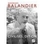 Civilisés, dit-on